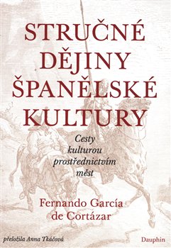 Levně Stručné dějiny španělské kultury - Fernando García de Cortázar