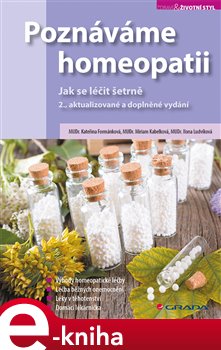 Levně Poznáváme homeopatii. Jak se léčit šetrně, 2., aktualizované a doplněné vydání - Kateřina Formánková, Miriam Kabelková, Ilona Ludvíková e-kniha
