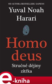 Levně Homo Deus. Stručné dějiny zítřka - Yuval Noah Harari e-kniha