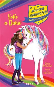 Levně Sofie a Duha. Anatomie jednorožců - Julie Sykesová
