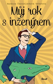 Levně Můj rok s inženýrem - Barbora Černohlávková Večeřová