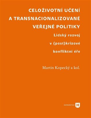 Celoživotní učení a transnacionalizované veřejné politiky - kol., Martin Kopecký