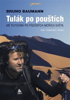 Levně Tulák po pouštích. Mé putování po písečných mořích světa - Bruno Baumann