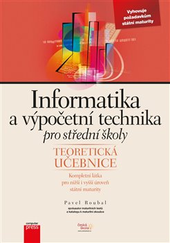Levně Informatika a výpočetní technika pro střední školy. Teoretická učebnice - Pavel Roubal