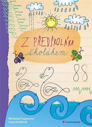 Z předškoláka školákem - Michaela Pugnerová, Ivana Dušková