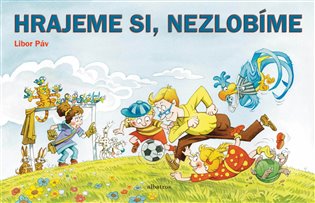 Hrajeme si, nezlobíme - Libor Páv