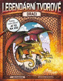 Levně Legendární tvorové - Draci - Erin Peabodyová