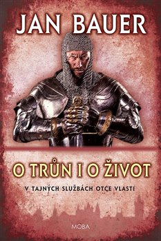 Levně O trůn i o život - Jan Bauer