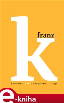 Levně Kafka - Roky poznání - Reiner Stach