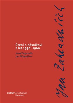 Jan Zahradníček - Čtení o básníkovi z let 1930-1960 koupíte na Kosmas.cz