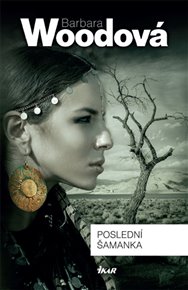 Poslední šamanka - Barbara Woodová