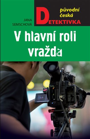 V hlavní roli vražda - Jana Semschová