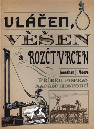Vláčen, věšen a rozčtvrcen - Jonathan Moore