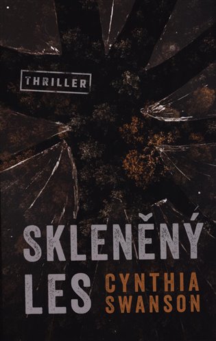Skleněný les - Cynthia Swanson