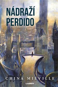 Nádraží Perdido - China Miéville