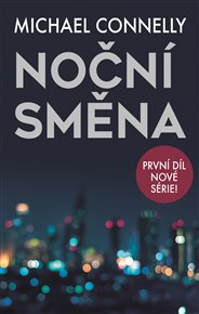 Noční směna - Michael Connelly