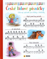 České lidové písničky: Zábavný zpěvník pro kluky a holčičky