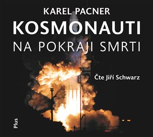 Kosmonauti na pokraji smrti, mp3 - Karel Pacner