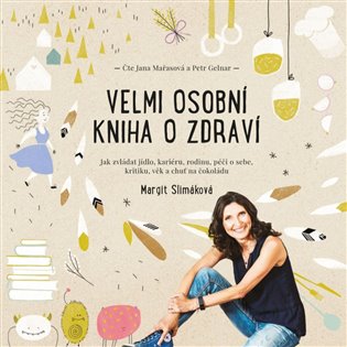 Velmi osobní kniha o zdraví, mp3 - Margit Slimáková