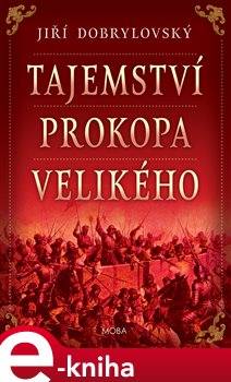 Levně Tajemství Prokopa Velikého - Jiří Dobrylovský