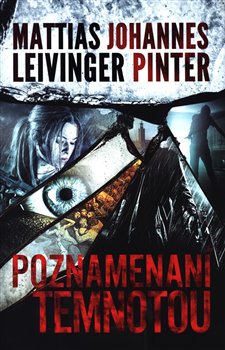Levně Poznamenaní temnotou - Mattias Leivinger, Johannes Pinter