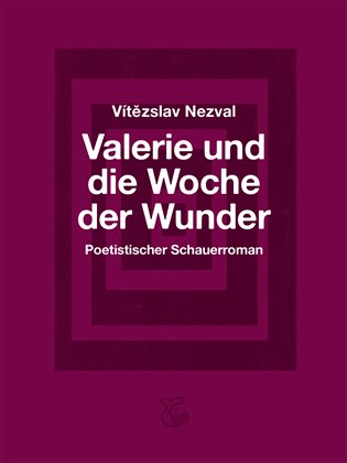 Valerie und die Woche der Wunder/ Valerie a týden divů - Vítězslav Nezval