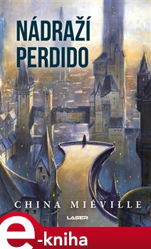 Levně Nádraží Perdido - China Miéville