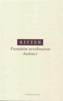 Levně Poznáním osvobozovat budoucí - Martin Ritter