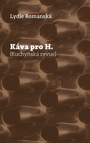Káva pro H. - Lydie Romanská