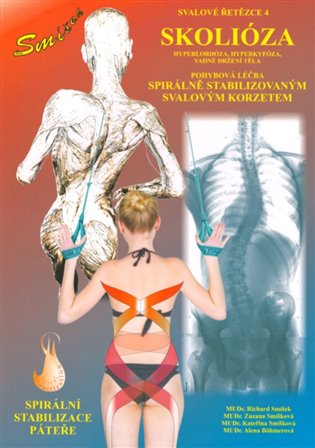 Svalové řetězce 4 - Spirální stabilizace páteře - Skolióza - Richard Smíšek, Zuzana Smíšková, Kateřina Smíšková, Alena Böhmerová