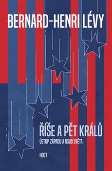 Levně Říše a pět králů - Bernard-Henri Lévy