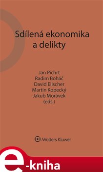 Levně Sdílená ekonomika a delikty - Martin Kopecký, David Elischer, Jan Pichrt, Jakub Morávek, Radim Boháč e-kniha