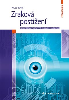 Zraková postižení - Behaviorální přístupy při edukaci s pomůckami koupíte na Kosmas.cz