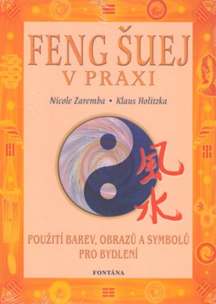 Feng šuej v praxi - Nicole Zaremba, Klaus Holitzka