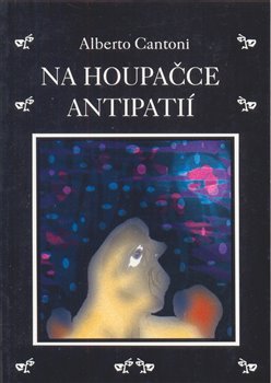 Levně Na houpačce antipatií - Alberto Cantoni