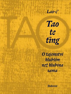 Levně Tao te ťing. O tajemství hlubším než hlubina sama - Lao-c´
