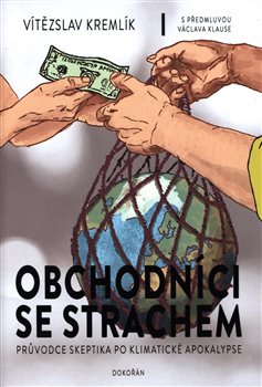 Obchodníci se strachem - Průvodce skeptika po klimatické apokalypse koupíte na Kosmas.cz