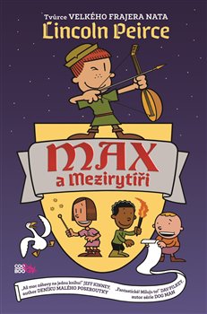 Levně Max a mezirytíři - Lincoln Peirce