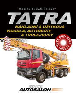 Levně Tatra - nákladní a užitková vozidla, autobusy a trolejbusy. Nové doplněné vydání - Marián Šuman-Hreblay
