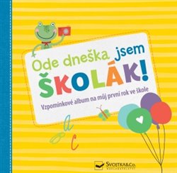 Levně Ode dneška jsem školák!. Vzpomínkové album na můj první rok ve škole
