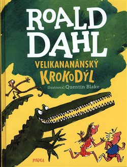 Levně Velikananánský krokodýl - Roald Dahl