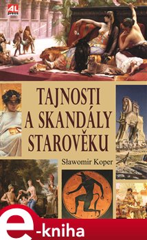 Levně Tajnosti a skandály starověku - Słavomir Koper