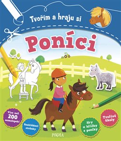 Levně Tvořím a hraju si: Poníci - Anna Brettová