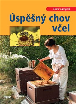 Levně Úspěšný chov včel - Franz Lampeitl