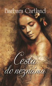 Cesta do neznáma - Barbara Cartland