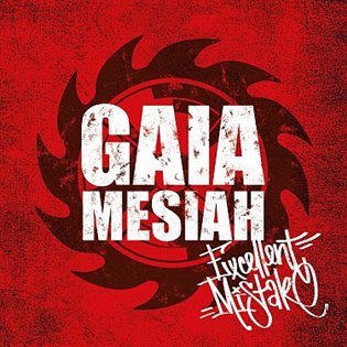 Excellent Mistake -  Gaia Mesiah