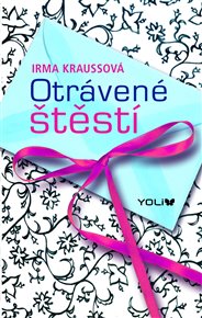 Otrávené štěstí - Irma Kraussová