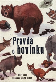 Levně Pravda o hovínku - Andy Seed
