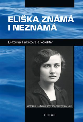 Eliška známá i neznámá - Blažena Fabíková, kol.