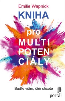 Levně Kniha pro multipotenciály. Buďte vším, čím chcete - Emilie Wapnick